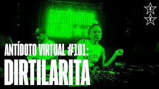 DIRTILARITA  | Antídoto Virtual #101