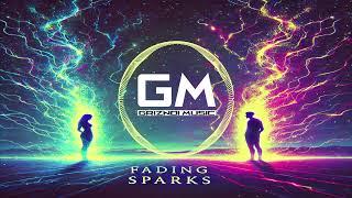 Fading Sparks | EDM | GM - Griznoi Music