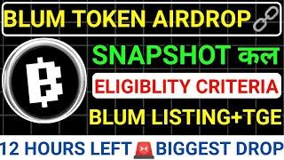 BLUM TOKEN AIRDROP12 HOURS LEFTSNAPSHOT️LISTING+TGEELIGIBLITY CRITERIA #blum #major