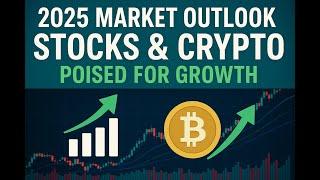 2025 Market Outlook: Stocks & Crypto Poised for Growth