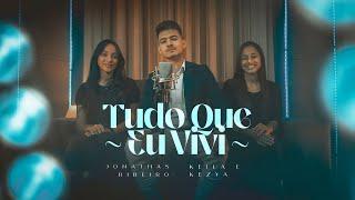 Jonathas Ribeiro & Keila e Kezya | Tudo Que Eu Vivi [Clipe Oficial]