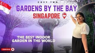 Singapore Gardens by the bay | Best Indoor garden in the world!