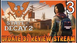 State of Decay 2 - Update 37 Review Stream | Lethal Zone "Fresh Start" Part 3