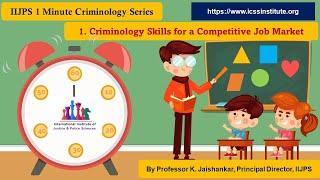 "Criminology Skills for a Competitive Job Market" - IIJPS One Minute Criminology Series 1 (C)