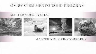 2024 OM System Mentorship Program Promo Video - OM System Ambassador