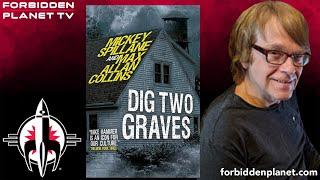 Max Allan Collins celebrates the guns-blazing return of Mike Hammer in DIG TWO GRAVES!