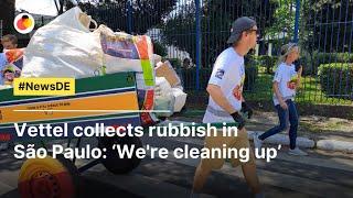 Vettel collects rubbish in São Paulo: ‘We're cleaning up’ | #NewsDE