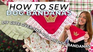 HOW TO SEW DOG BANDANAS | diy sewing cute over-the-collar dog bandanas