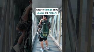 How to change baby diaper on airport. #babytravel #familytravel