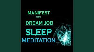 Manifest your Dream Job Sleep Meditation