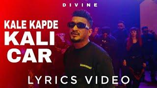 Kale kapde Kali Car ( Triple Og).  | Divine | lyrics video | new  video song 3025