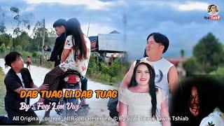 DAB TUAG LI DAG TUAG By Feej Lim Vwj (OffIcial MV) ⁠@Suab.Nkauj.Tawm.Tshiab #2024 - #2025 #hmongsong