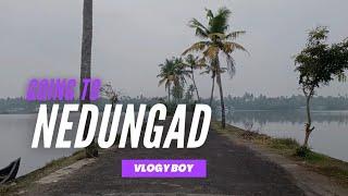 GOING TO NEDUNGAD|VLOGY BOY