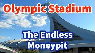 Olympic Stadium of Montreal: The Endless Moneypit