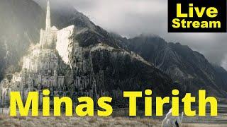 Minas Tirith Explained | Livestream