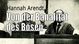 Von der Banalität des Bösen - Hannah Arendt - Hörspiel (2011)