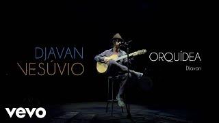 Djavan - Orquídea (Ao Vivo)