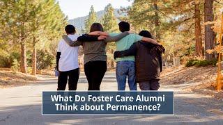 What Do Foster Care Alumni Think about Permanence?