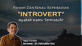 MENGENAL SI INTROVERT || FAHRUDDIN FAIZ || NGAJI FILSAFAT