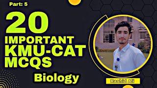 20 Most important Biology KMU-CAT Mcqs for test preparation 2023// Biology mcqs for KMU-CAT test P=5