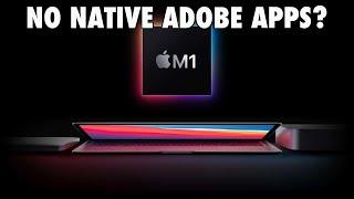 Apple Silicon M1 Macs Will NOT Have Native Adobe Apps Day One