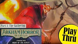 ARKHAM HORROR the Card Game Night of the Zealot Part I the GATHERING