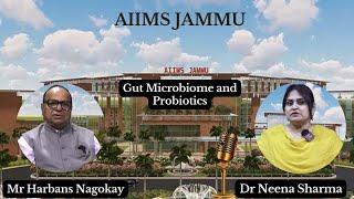 Gut Microbiome and Probiotics-Dr Neena Sharma, Associate Professor, Department of Physiology.