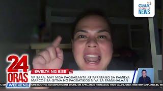 VP Sara, may mga pagbabanta at paratang sa pamilya Marcos sa gitna ng pagbatikos...| 24 Oras Weekend