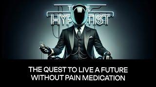 The Quest to Live a Future Without Pain Medication.