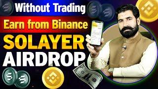 Without Trading Earn from Binance | SOLayer Airdrop | Binance Launch Pool Airdrop News | albarizone