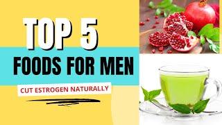 Foods that lower Estrogen in Men