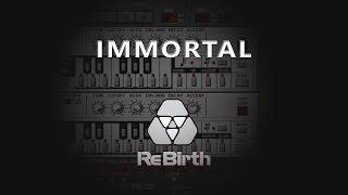 Propellerhead Rebirth RB-338 - Immortal - created by LAW