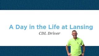 A Day in the Life at Lansing: CDL Driver