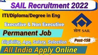 SAIL Recruitment 2022 | Executive & Non-Executive Vacancy 2022 | ITI/Diploma/ Degree in Engineering