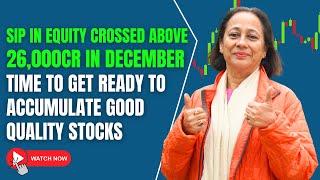 SIP IN EQUITY CROSSED ABOVE 2600CR IN DECEMBER.  GET READY TO ACCUMULATE GOOD QUALITY STOCKS