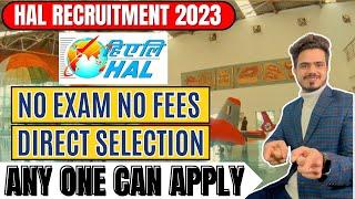 HAL Recruitment 2023 | No Exam, No Fee | Direct selection | Any one can apply | latest jobs 2023