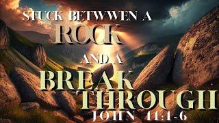 ️English Worship Service"Stuck Between A Rock And A Breakthrough"John 11:1-6️Pastor Leroy Garcia