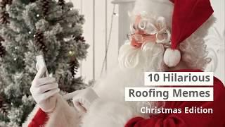 10 Hilarious Christmas Roofing Memes