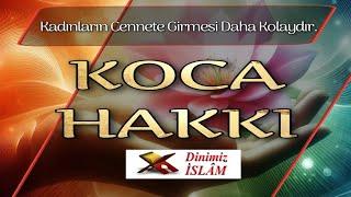 Koca Hakkı - Kadınların Cennete Girmesi Daha Kolaydır