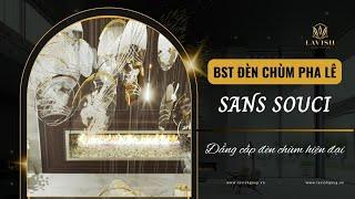  BST đèn chùm pha lê Sans Souci - Đẳng cấp đèn chùm hiện đại | Lavish Group