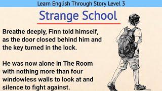 Learn English Through Story Level 4 | Graded Reader Level 4 | Prime English stories | Strange School