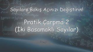 Pratik Çarpma Teknikleri 2, (İki basamaklı Sayıları Zihinden Çarpın)