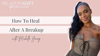 How To Heal After A Breakup with Michelle Young | Relationshit w/ Kamie Crawford