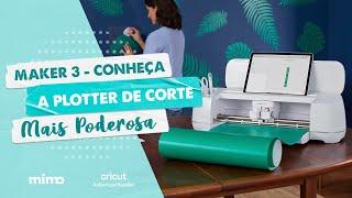 Maker 3 - Conheça a Plotter de Corte Mais Tecnológica da Cricut