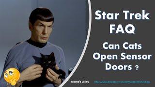 SciFi FAQ - Star Trek - Can Cats Open Sensor Doors ?  What does Spock think about Cats ?