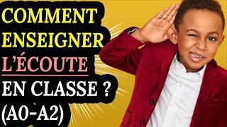 Comment enseigner la COMPREHENSION ORALE ? (FLE A0-A2)