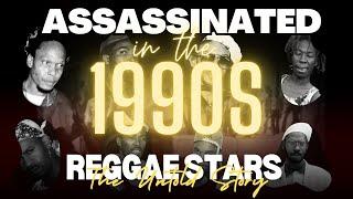 Reggae Stars Who Were Assassinated In The 1990s | The Untold Story