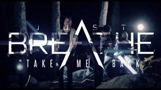 JUST BREATHE - "Take Me Back" (Official Music Video)