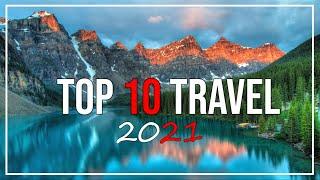 Where To Travel In 2021 | Top 10 Locations