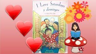 I Love Saturdays y domingos by Alma Flor Ada- A Kids Read Aloud Read in English and Spanish